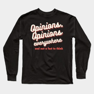 Opinions, Opinions Everywhere Long Sleeve T-Shirt